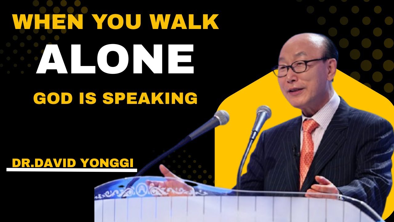A Journey with God Through Loneliness | Deep Christian Motivation | Dr. David Yonggi Cho