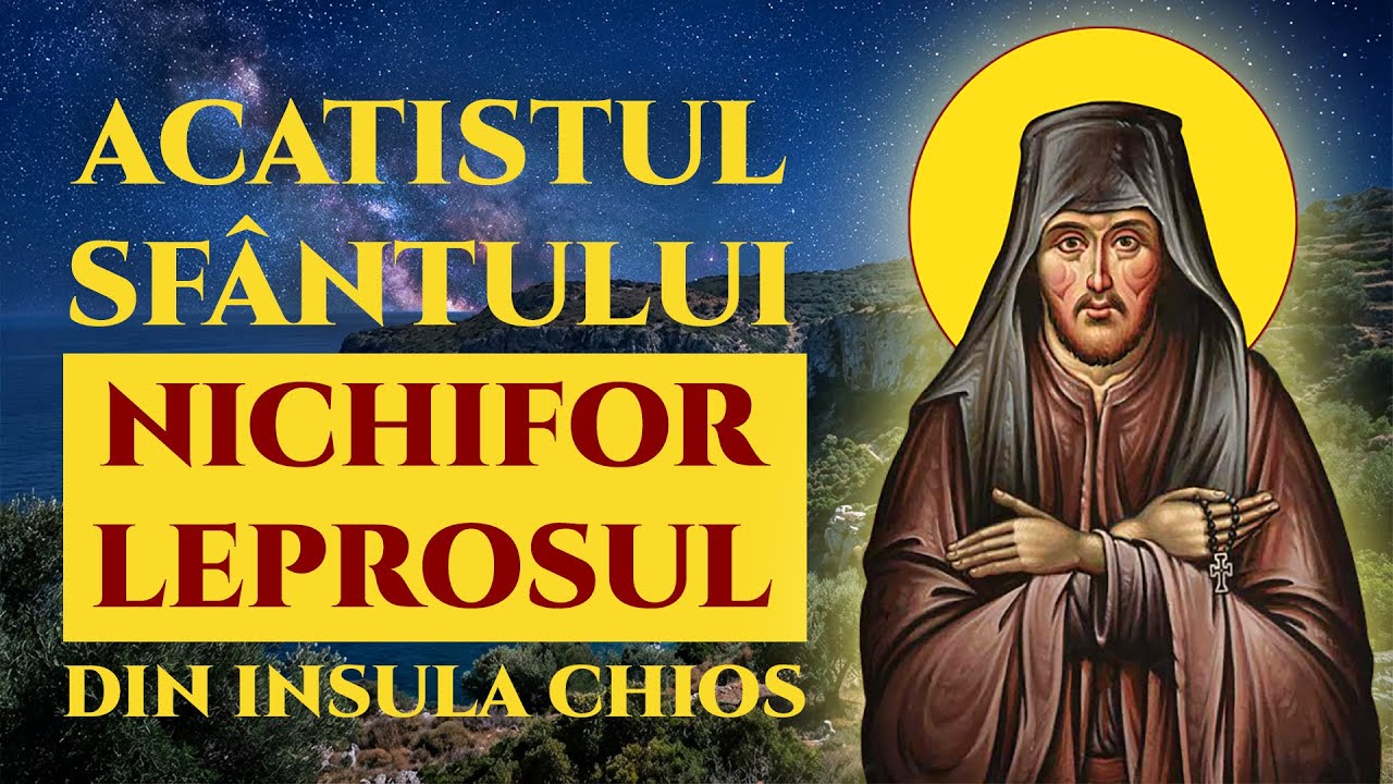 Sfantul Nichifor cel Lepros - prietenul tuturor în nevoi!