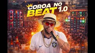 COROA NO BEAT 1.0 - ARROCHADEIRA - MÉDIO ABSURDO 