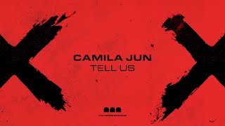 Camila Jun - Tell Us