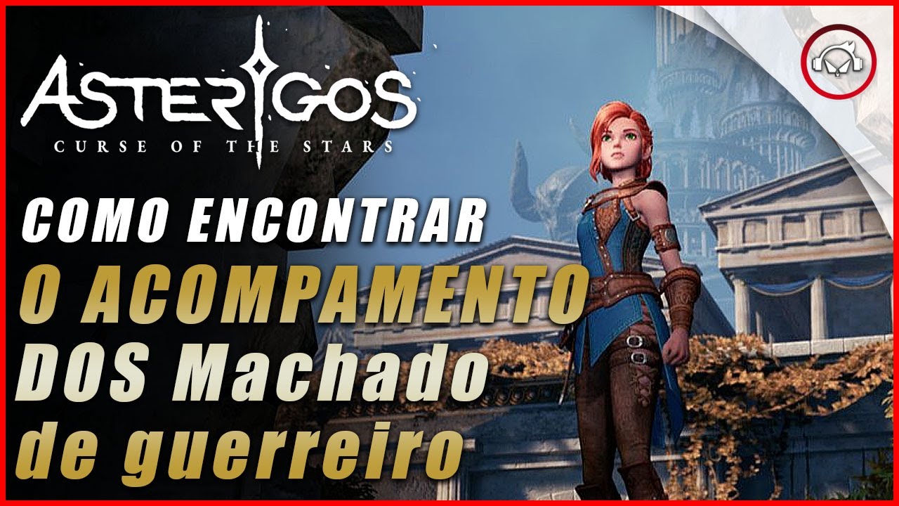 Miniatura do vídeo Asterigos: Curse of the Stars, Como encontrar o acampamento dos Machado-de-guerreiros | Super dica