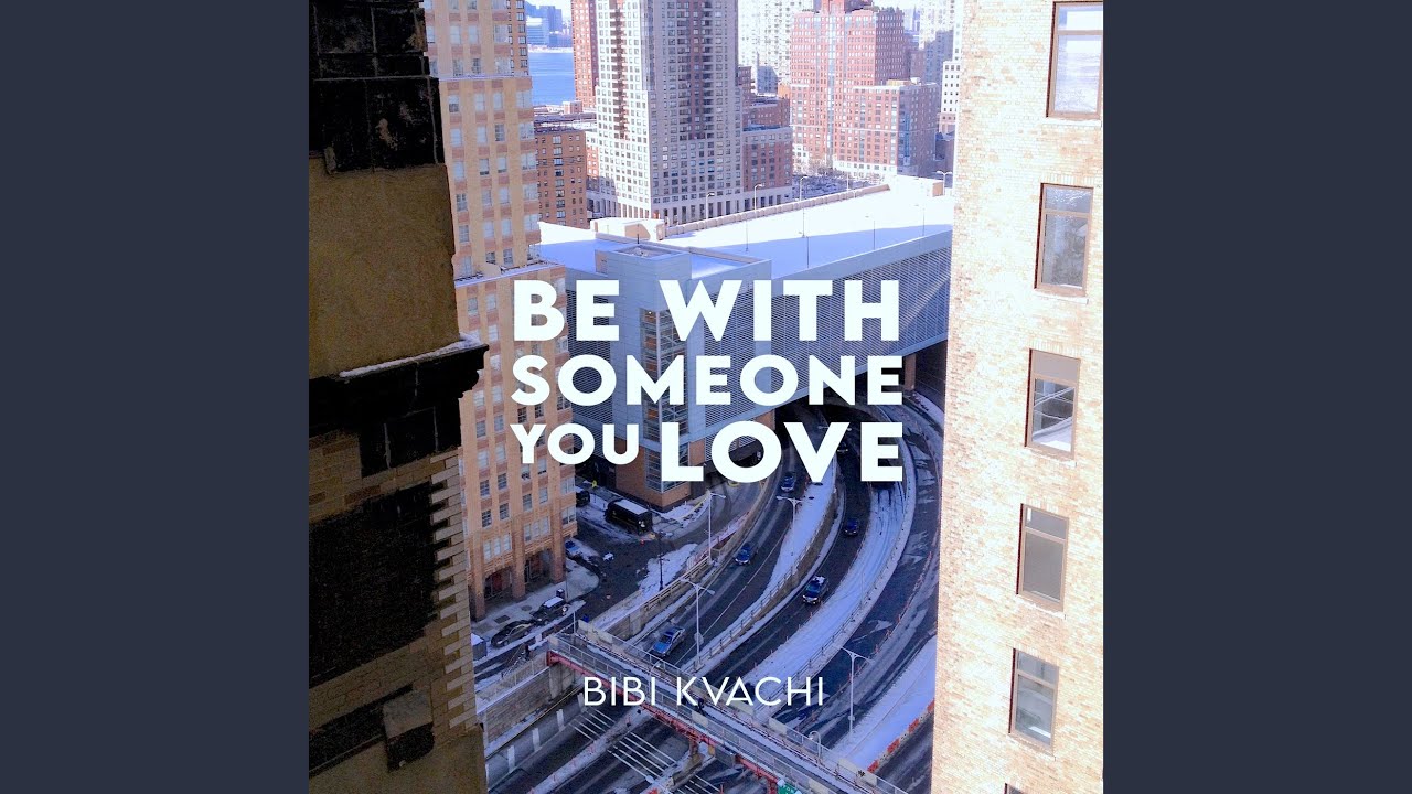 Be With Someone You Love - YouTube