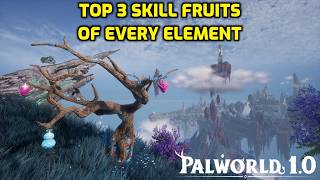 Palworld: Top 3 Skill Fruits of Every Element in 1.0! | Best Attacks in Palworld