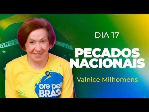 Pecados Nacionais | Dia 17 | Valnice Milhomens