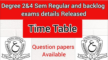 Degree 2&4 Sem Regular and backlog exams Time Table Released/ Osmania University