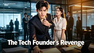 【FULL】A Tech Founder’s Revenge: His Wife Stole His Company & Even His Mother’s Medical Funds#Revenge
