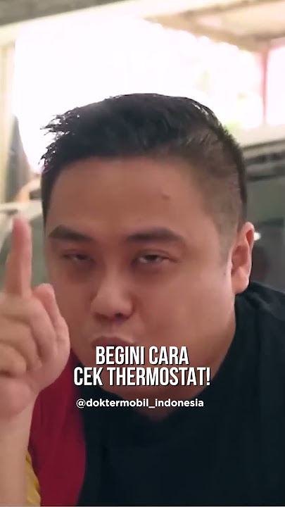 Begini Cara Cek Thermostat Mobil! - Dokter Mobil Indonesia