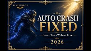 PlanetSide 2 — Fix Auto Crashing After September 3 Update | Game Closes Without Error | PC Fix 2026