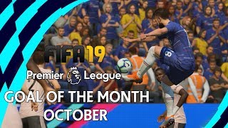 The Best Goals from October - FIFA 19 Premier League