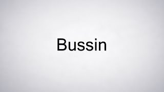 How to Pronounce Bussin