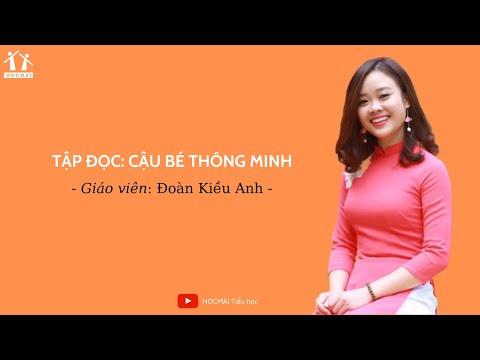 Video Lớp 3 | Tiếng Việt | Tập đọc: Cậu bé thông minh | Học... - youtube
