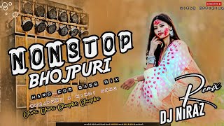 New Nonstop Bhojpuri X Hindi Remix Songdj Niraz Remix X Kalabanjarfull Hard Bchor Chori Mix