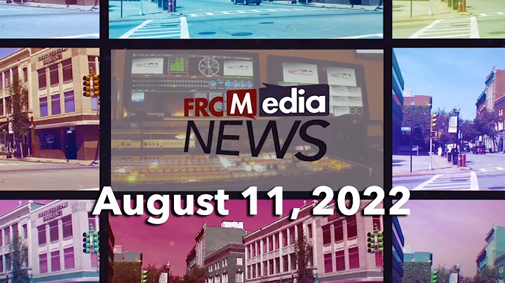 FRCMedia News - August 11, 2022