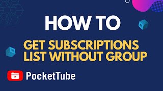 How to get YouTube subscriptions list without group? | PocketTube Tips #1👌 screenshot 5