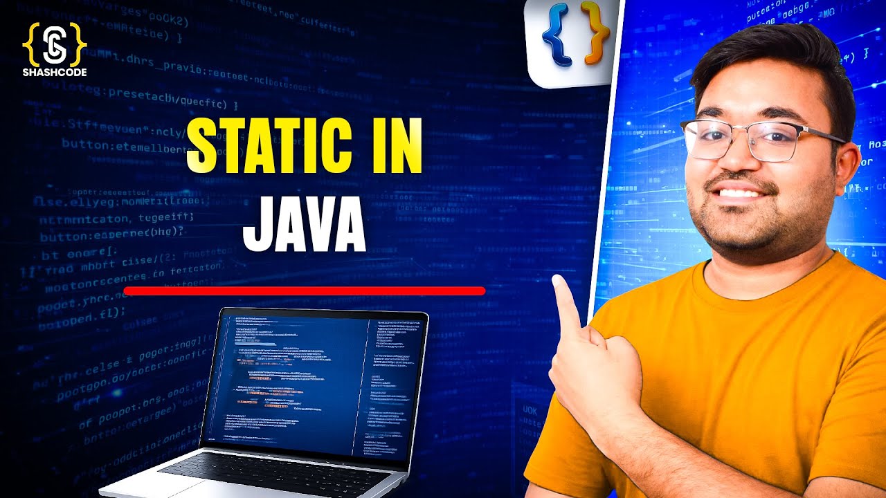 Static Keyword in Java Explained | Static Variable, Method & Block | Java OOP Tutorial | ShashCode