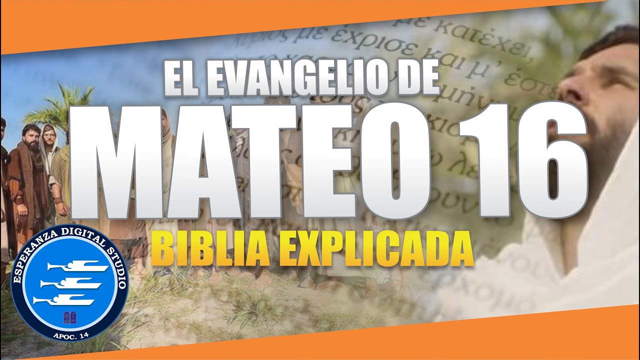 ✅ MATEO 16 - EXPLICADO 🔥 | Reavivados por su Palabra || 15 DE AGOSTO 2024