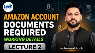 Amazon Account Documents Required &amp; Working Details |Amazon Course Lecture 2 |Mentor Muhammad Aashir