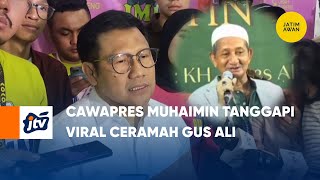 Cawapres Muhaimin Tanggapi Viral Ceramah Gus Ali | JATIM AWAN