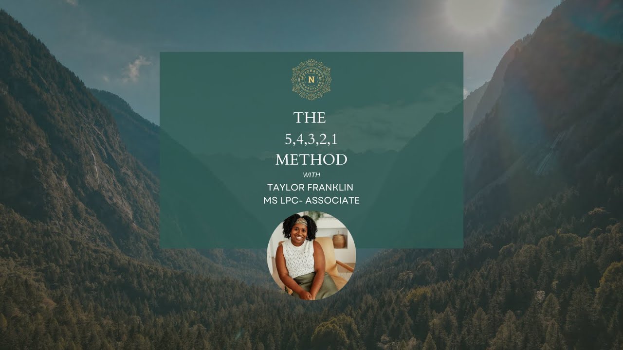 The 5-4-3-2-1 Grounding Method | Taylor Franklin, LPC-Associate