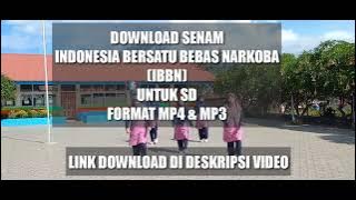 SENAM INDONESIA BERSATU BEBAS NARKOBA (IBBN) UNTUK SD (MP4 & MP3)