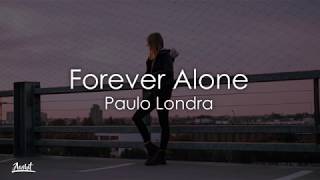 Paulo Londra - Forever Alone (Lyrics / Letra)