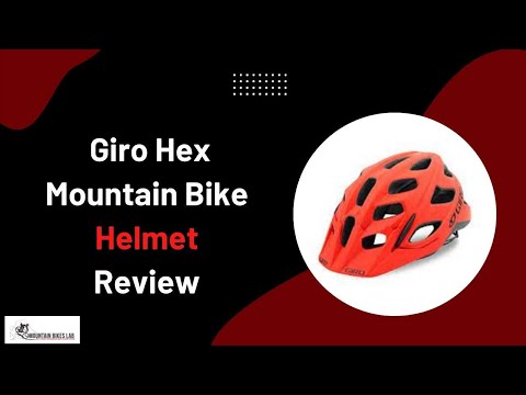 Giro Hex Mountain Bike Helmet Review