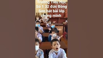 Trường Tiểu Học Số 1 Bồng Sơn học thầy Phú hát bài lớp chúng mình có 32 đức 😊🥰🤩😍😘🤗🥳😻