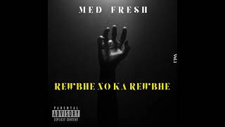 Med Fresh - REWBHE NO KA REWBHE (Audio)