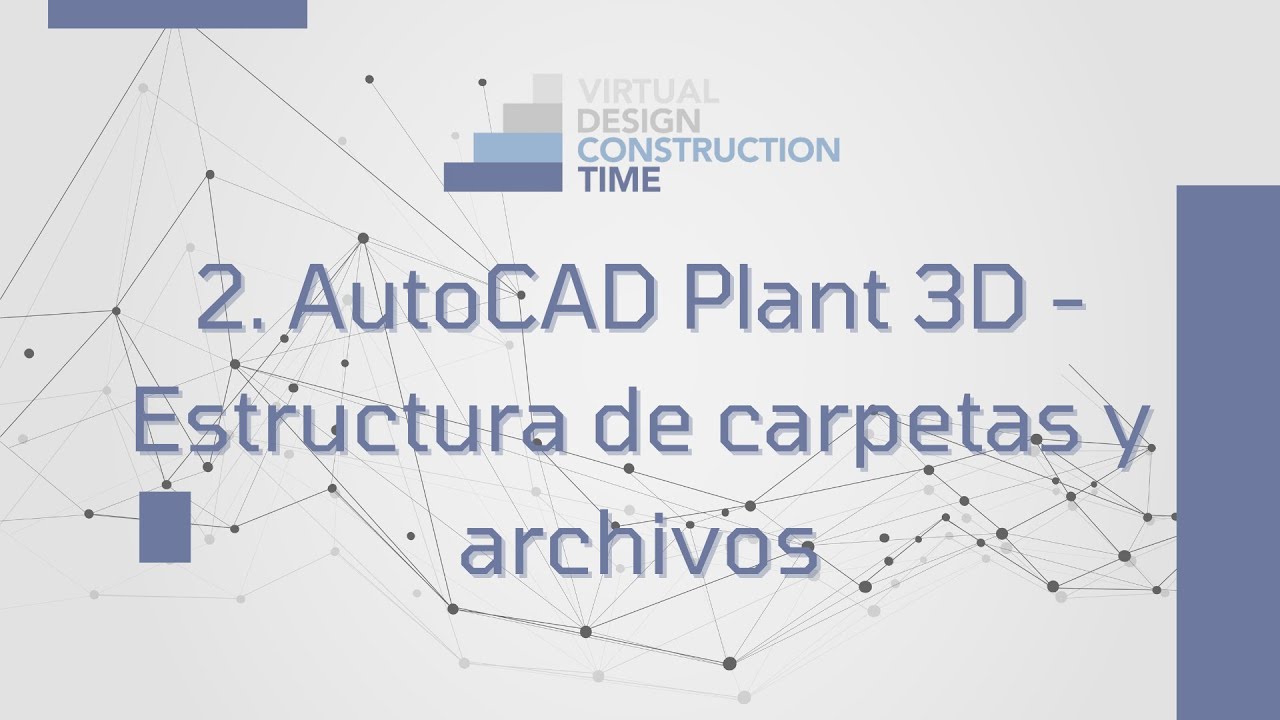 AutoCAD Plant 3D - Estructura de carpetas y archivos