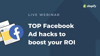 Top Facebook Ad Hacks to Boost your ROI [FULL WEBINAR]