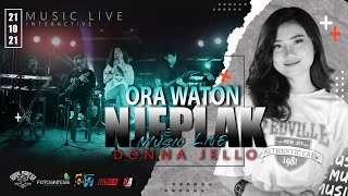 ORA WATON NJEPLAK - DONNA JELLO || LIVE KOPLO MUSIK ||OFFICIAL VIDEO MUSIC || VIRANO CREATOR ||