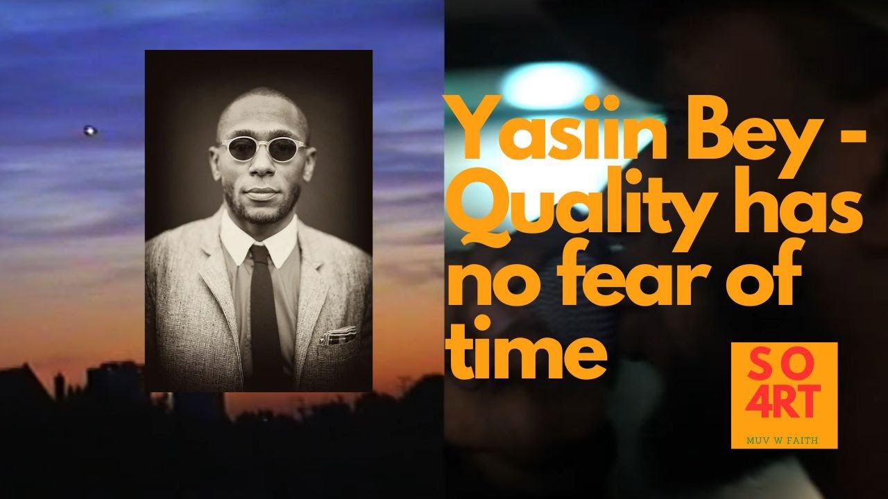 Yasiin Bey - Quality has no fear of time
