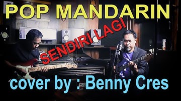 sendiri lagi- pop mandarin - cover by : Benny Cres