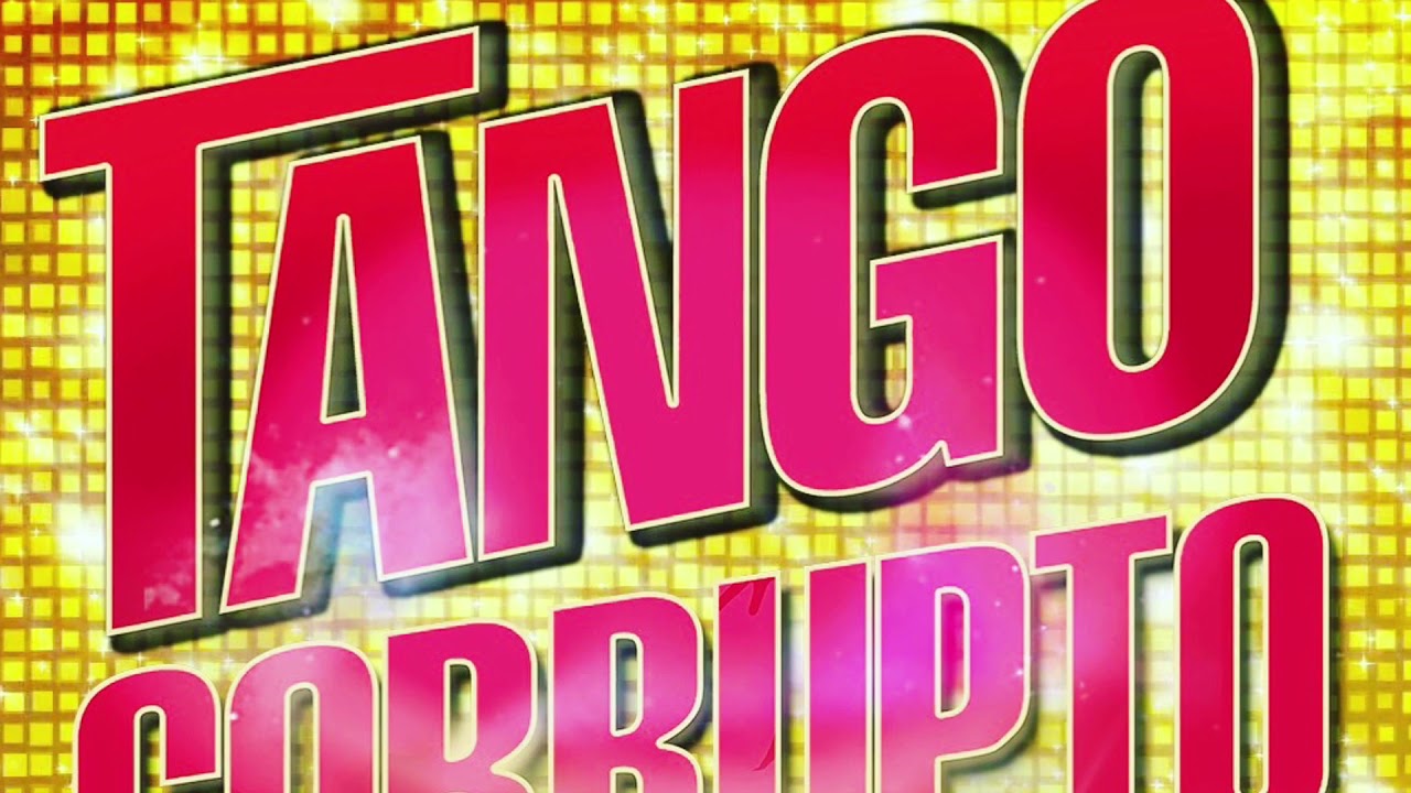 FELÍZ CUMPLEAÑOS EN TANGO| TANGO CORRUPTO| OSCAR LAJAD