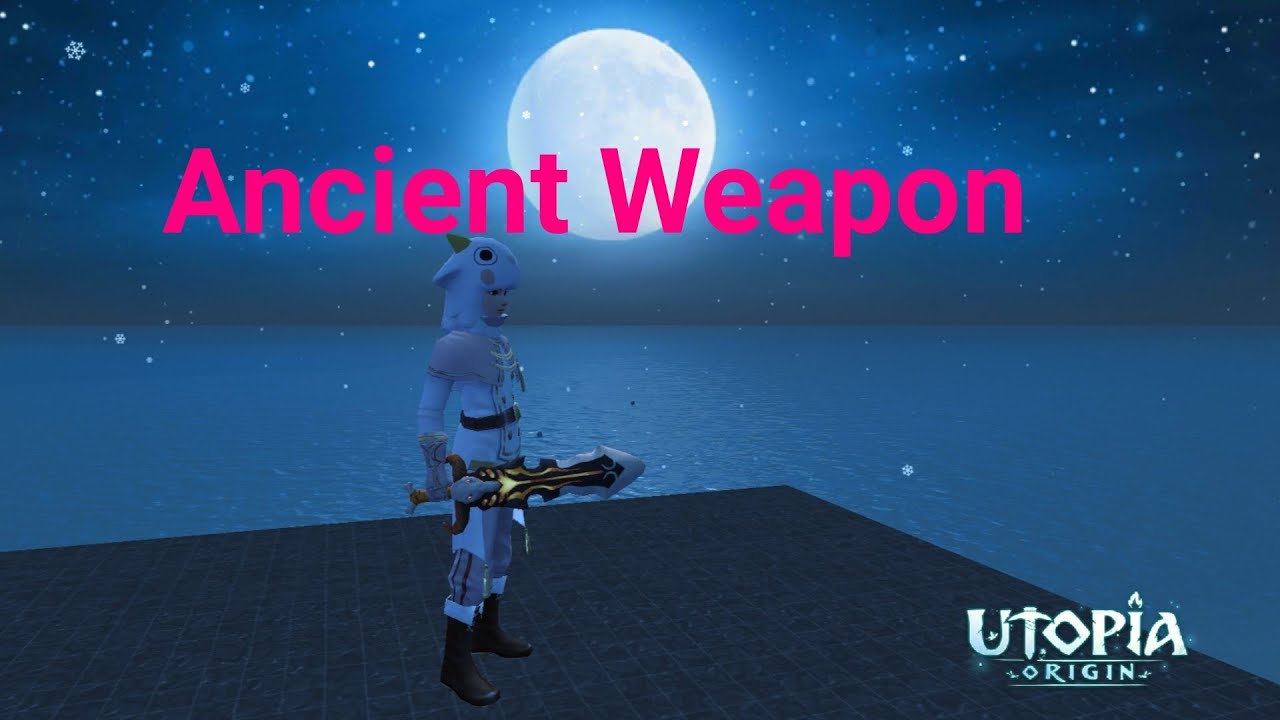 Utopia Origin Ancient Weapon