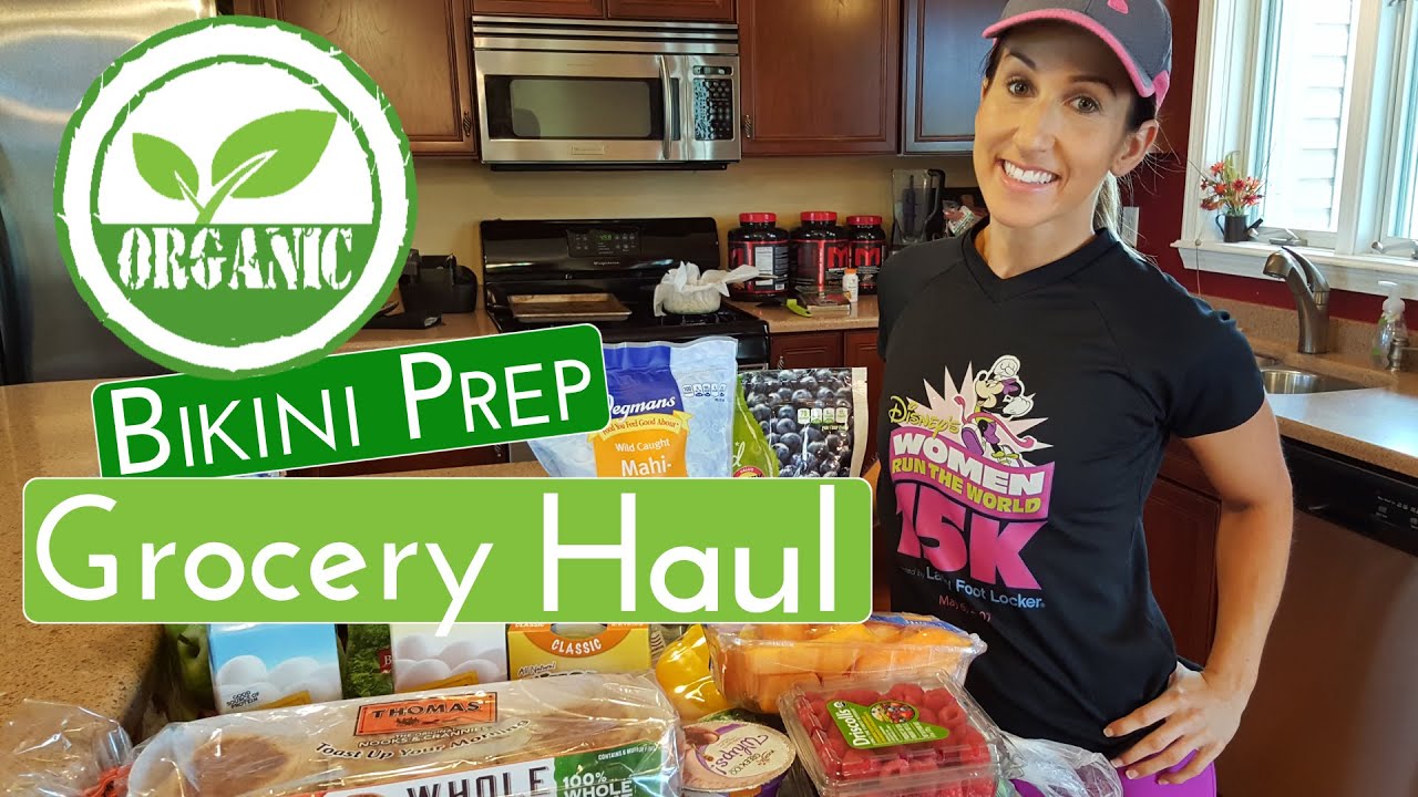 Organic Bikini Prep Grocery Haul YouTube