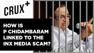 What Led to P Chidambaram's Arrest? | Explaining INX Media Case | Crux+