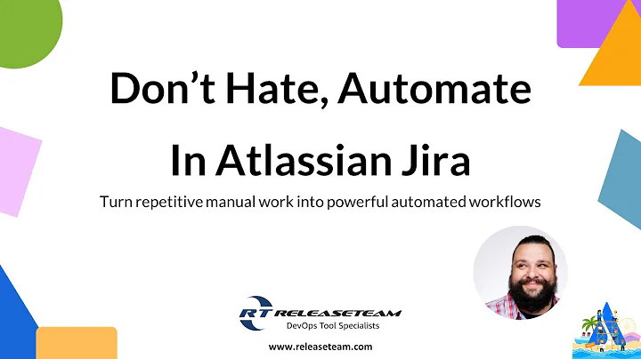 Don't Hate, Automate, with Atlassian Jira!