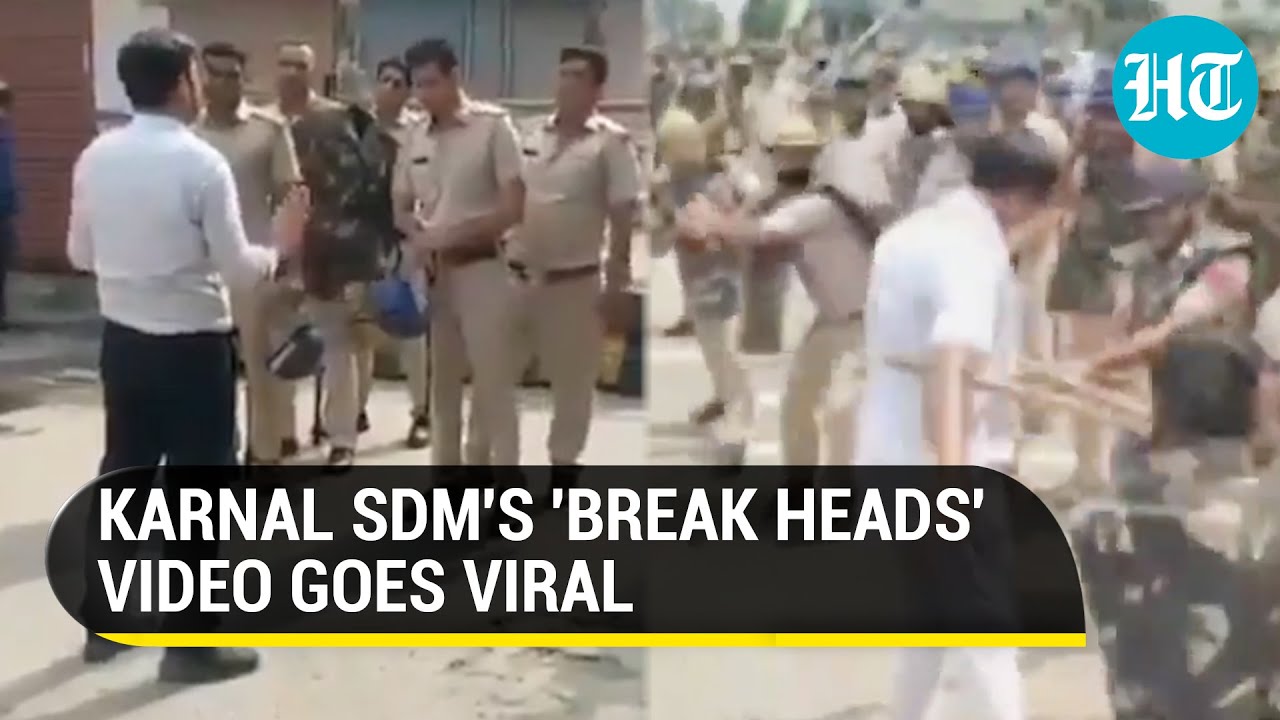 'Break their heads if...,' Cops rain batons on farmers after Karnal SDM's brazen directions