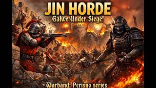 Defeating the Horde of Jin!! Galwe under Siege | Warband - Perisno 1.5.4 | Playthrough # 50