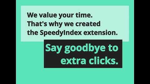 Instant Google Indexing in 1 Click: SpeedyIndex Chrome Extension Tutorial