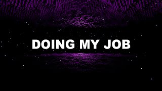 Doing My Job (Lyric Video)