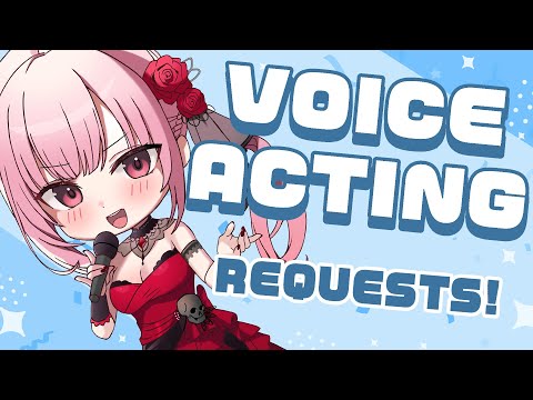 【VOICE ACTING】Voicing Your Requested Lines?!