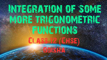 Integration of some more trigonometric functions || Class-12 || Chse Odisha