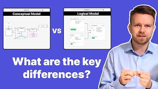 Conceptual vs Logical Data Models - What are the key differences?