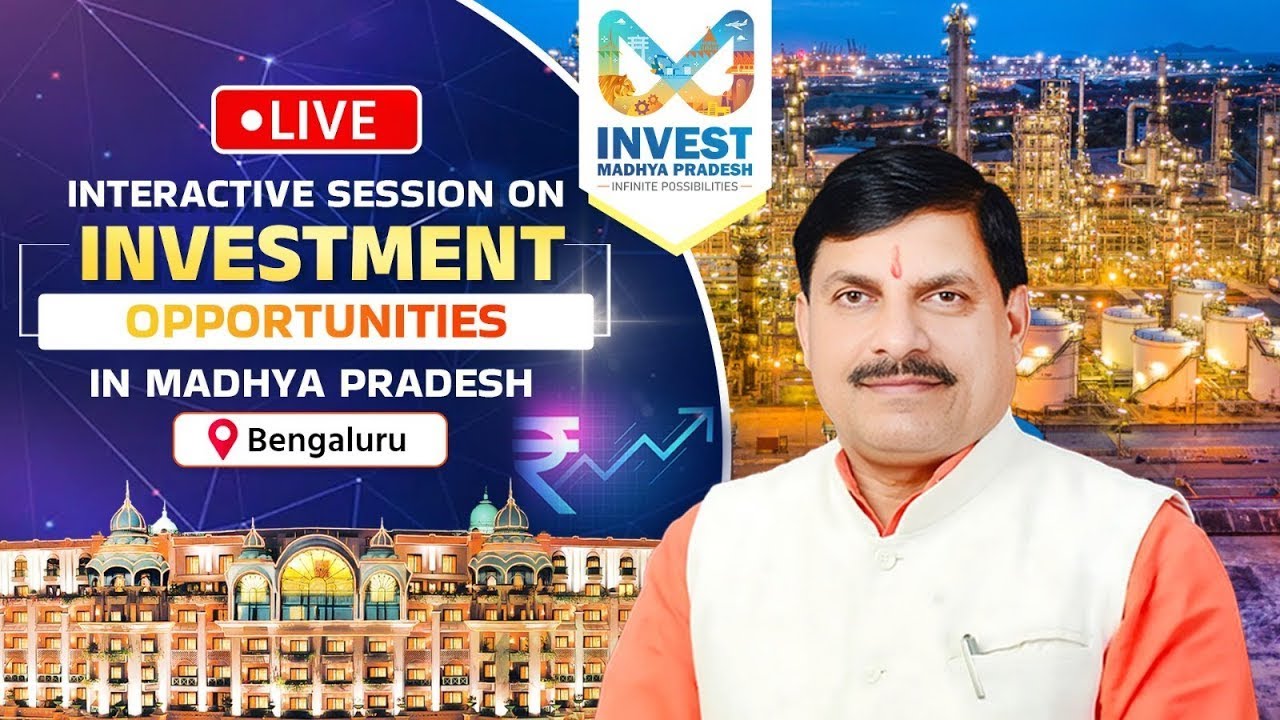 LIVE: Interactive session on investment opportunities in Madhya Pradesh organized in Bengaluru