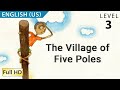 The Village of Five Poles: Learn English (US) with subtitles - Story for Children &quot;BookBox.Com&quot;