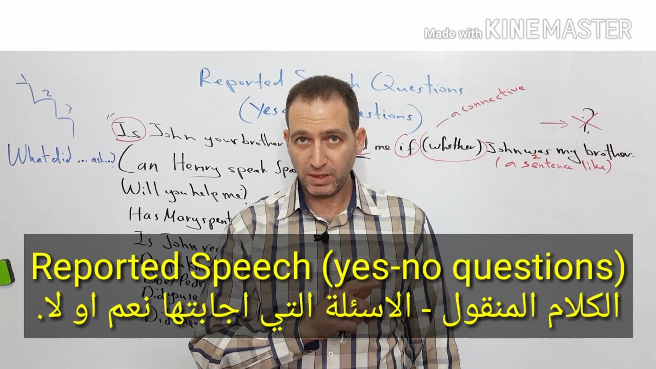 الكلام المنقول الاسئلة التي اجابتها نعم او لا الفيديو٣. Reported Speech