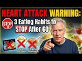 Heart Attack Warning: 3 eating habits to stop after 60