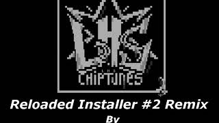 Reloaded Installer #2 Chiptune Remix
